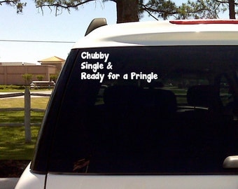 Chubby Single & Ready for a Pringle Bumper Sticker