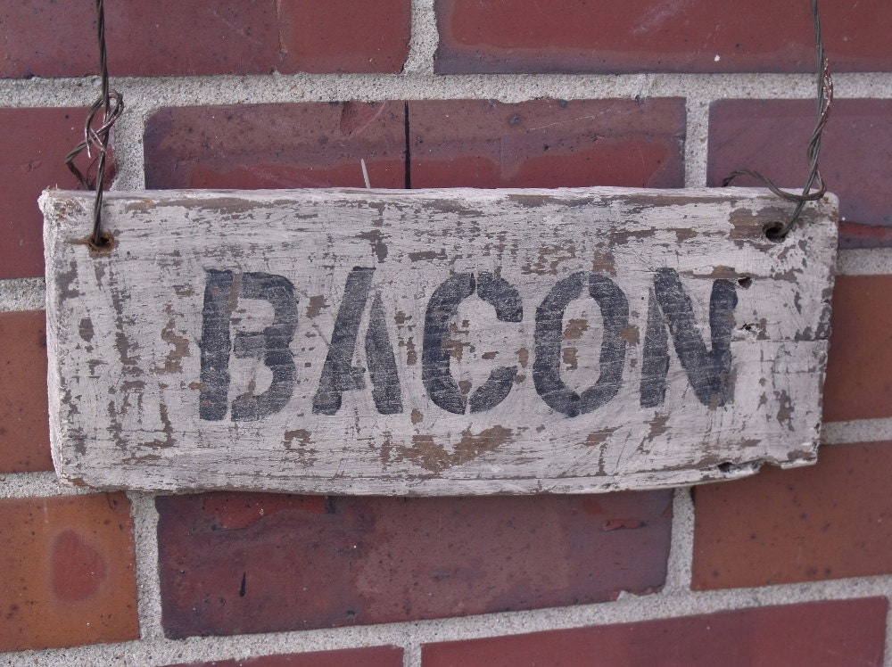 Primitive bacon sign - Barn wood - Distressed - Rustic - Country style - Man cave humor