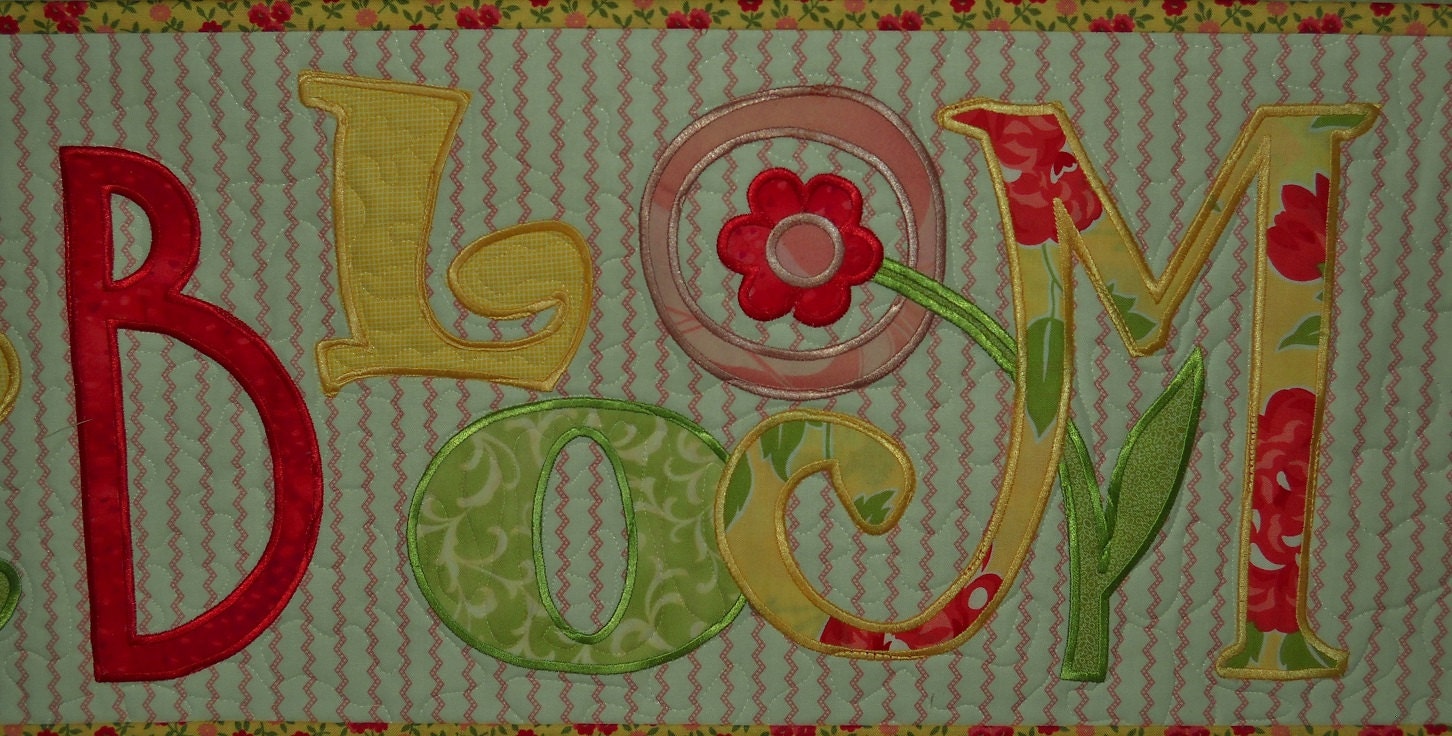 Spring Table Runner or Wall Hanging. . .  B . L . O . O . M . . . . Applique  Letters and Flowers