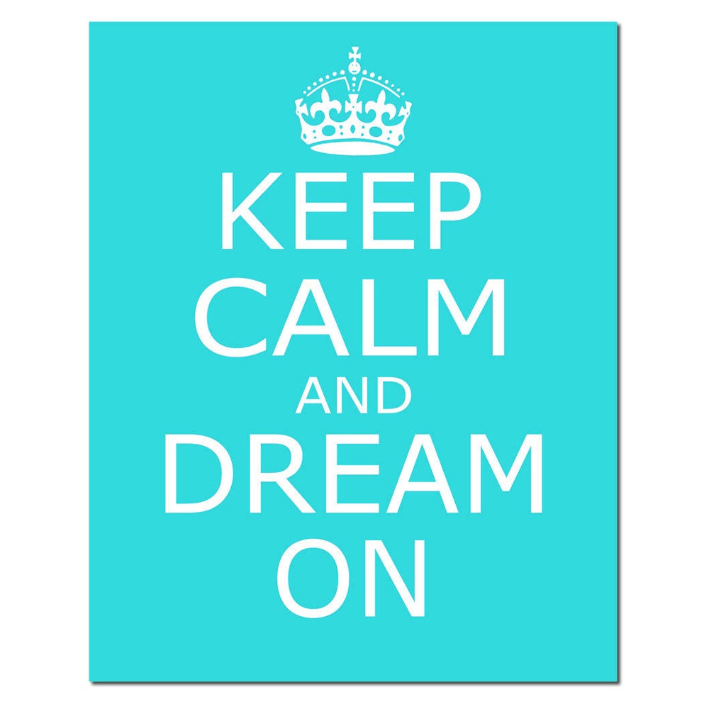 Keep Calm and Dream On - 8x10 Inspirational Quote Print - Choose Your Colors - Shown in Aqua, Apple Green, Turquoise Blue, Pink, and More