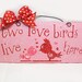 Valentine's Day Sign with glitter " Two love birds live here".