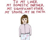 Romantic Card - To My Lover, My Domestic Partner, My Significant Other, My Spouse, My De Facto. I Love You GIRL VERSION