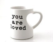 You are Loved mug in white with heart shaped handle