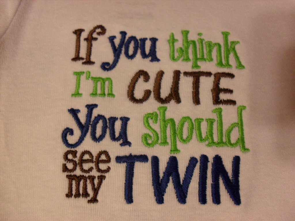 Funny Baby Onesie Girl 0-3 months to 24M Embroidered Onesie If You Think I'm Cute You Should See My Twin Shower Gift