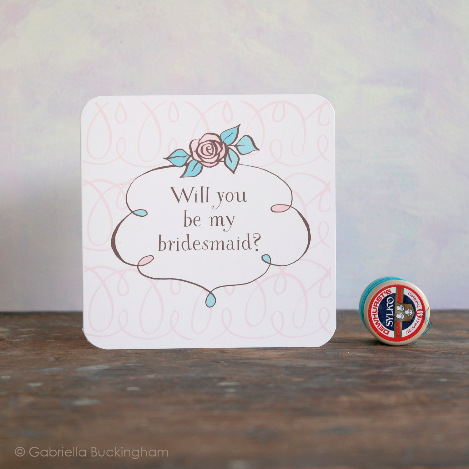 Will you be my Bridesmaid.... ask with this card