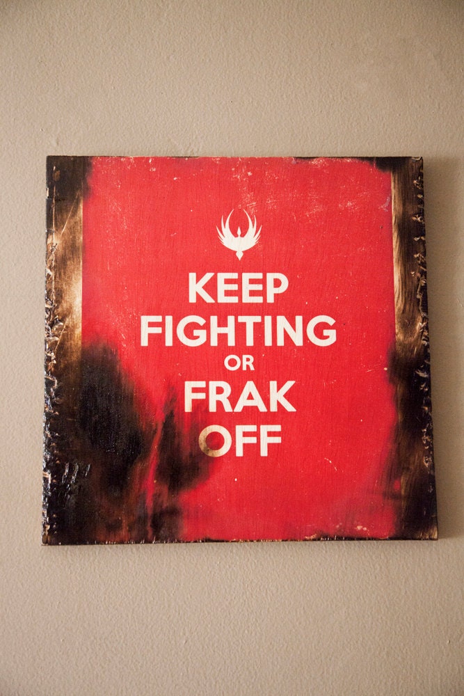 Battlestar Galactica "Keep Fighting or Frak Off" Keep Calm Parody Wood Art