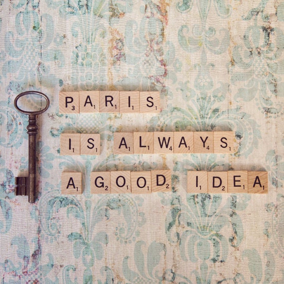 Paris Is Always A Good Idea Photograph, Inspirational Paris Photograph, Vintage Paris Decor - Paris Is Always A Good Idea (8x8)