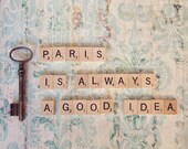 ON SALE Paris Is Always A Good Idea Photograph, Inspirational Paris Photograph, Vintage Paris Decor - Paris Is Always A Good Idea (8x8)
