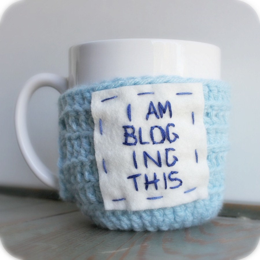 Funny Coffee Mug Tea Cup Cozy Blogging This blue white crochet cover