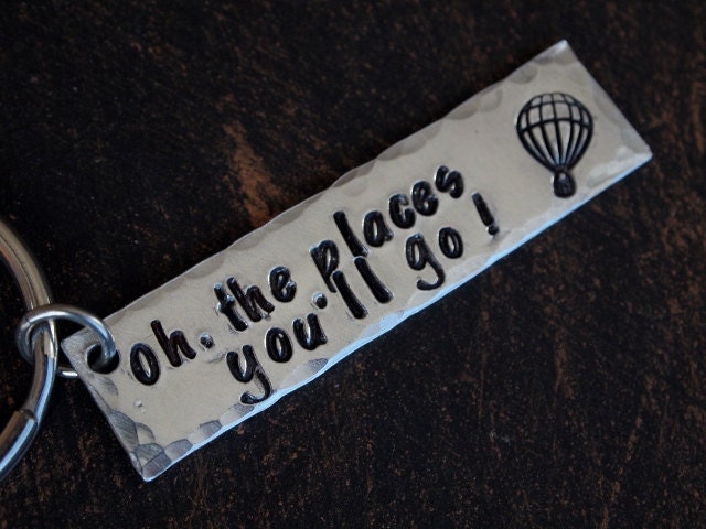 Oh the Places You'll Go- Key Chain, Stamped Dr. Seuss Quote Key Chain