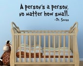 Dr. Seuss Wall Decal Quote - A persons a person no matter how small - Nursery Wall Art - Large