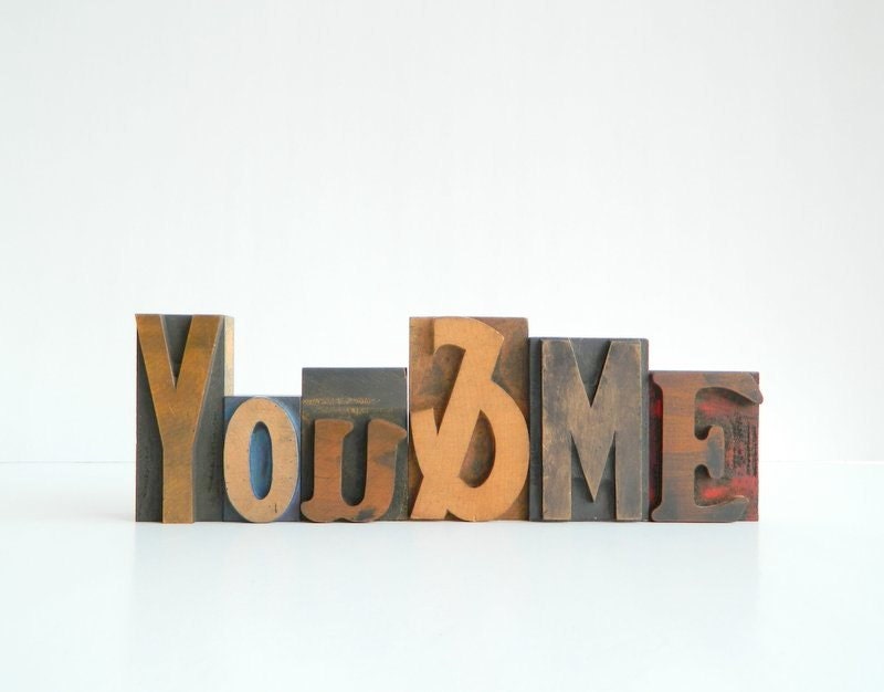 Large Vintage Wood Letterpress Type You and Me