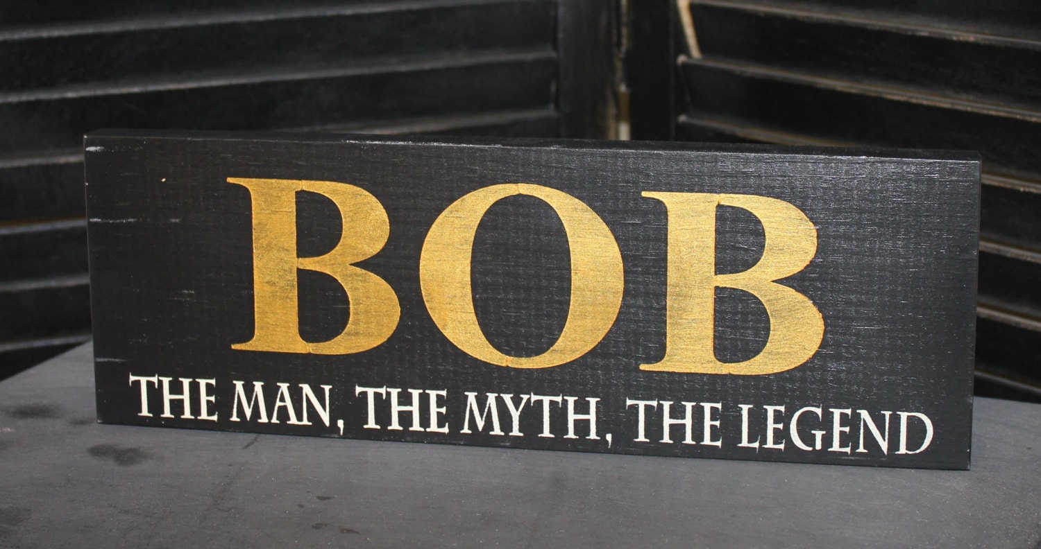Personalized Man Sign/ The Man, The Myth, The Legend/Shelf Sitter/Fathers Day Gift/Gift