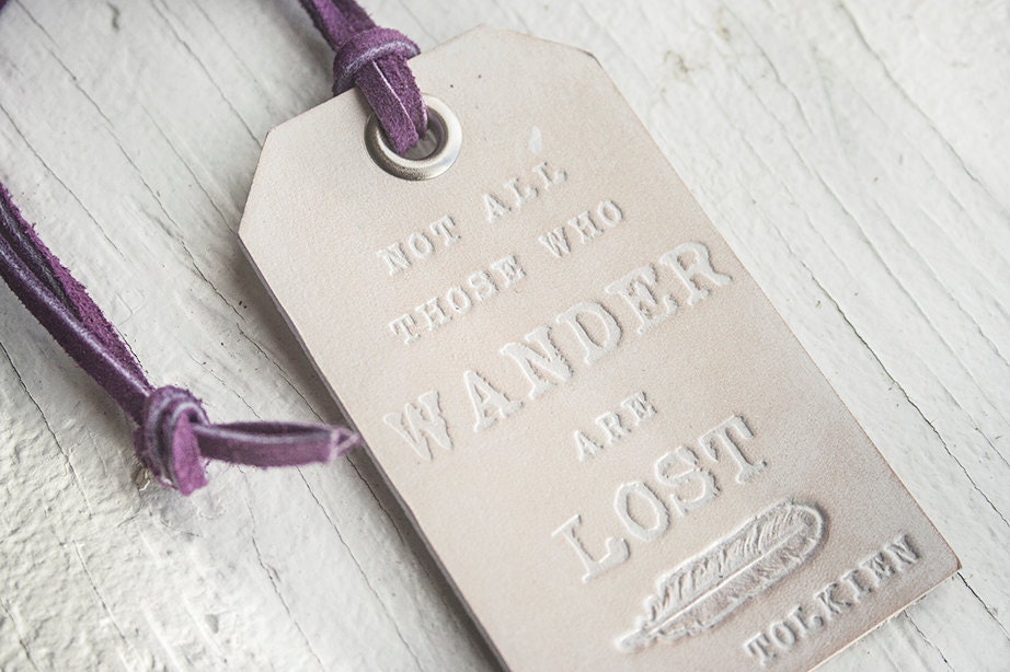 Not All Those Who Wander are Lost - White Leather Tag- Stamped Leather Luggage Tag