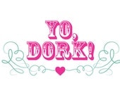 Handmade Designed Greeting Card "Yo Dork" Humor Funny Gift Nerd