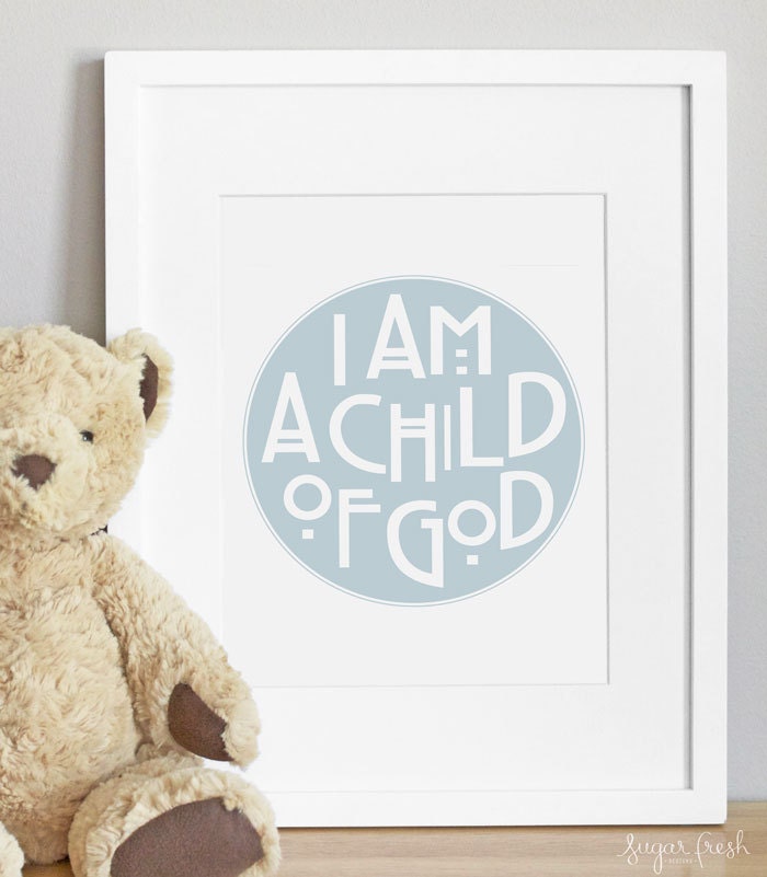 I am a Child of God - CUSTOM COLOR - 11x14