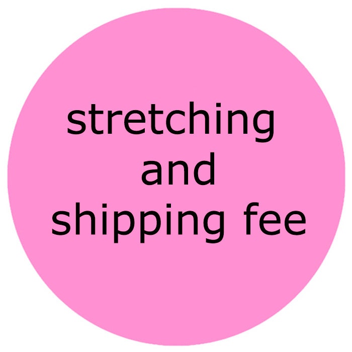ELENA stretching and shipping fees for unstretched canvases