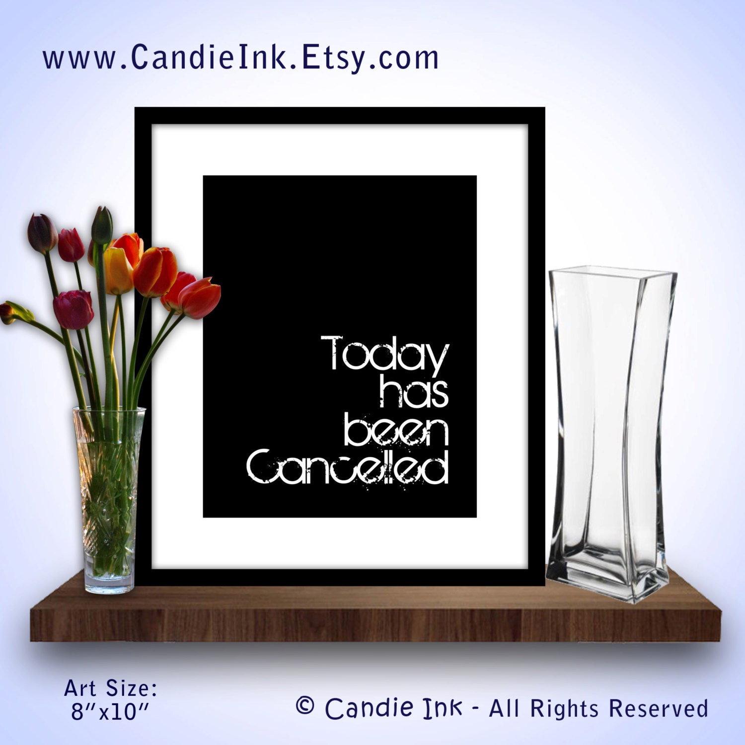 Today has been Cancelled, 8x10 Print, Unframed, Wall art, Humor, Funny, Procrastination, Custom Colors