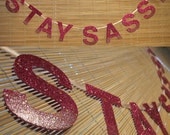Custom Colour "Stay Sassy" Glitter Banner, New Colours Available