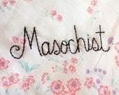 Masochist - Decorative Handkerchief - Hand Embroidered - Mature