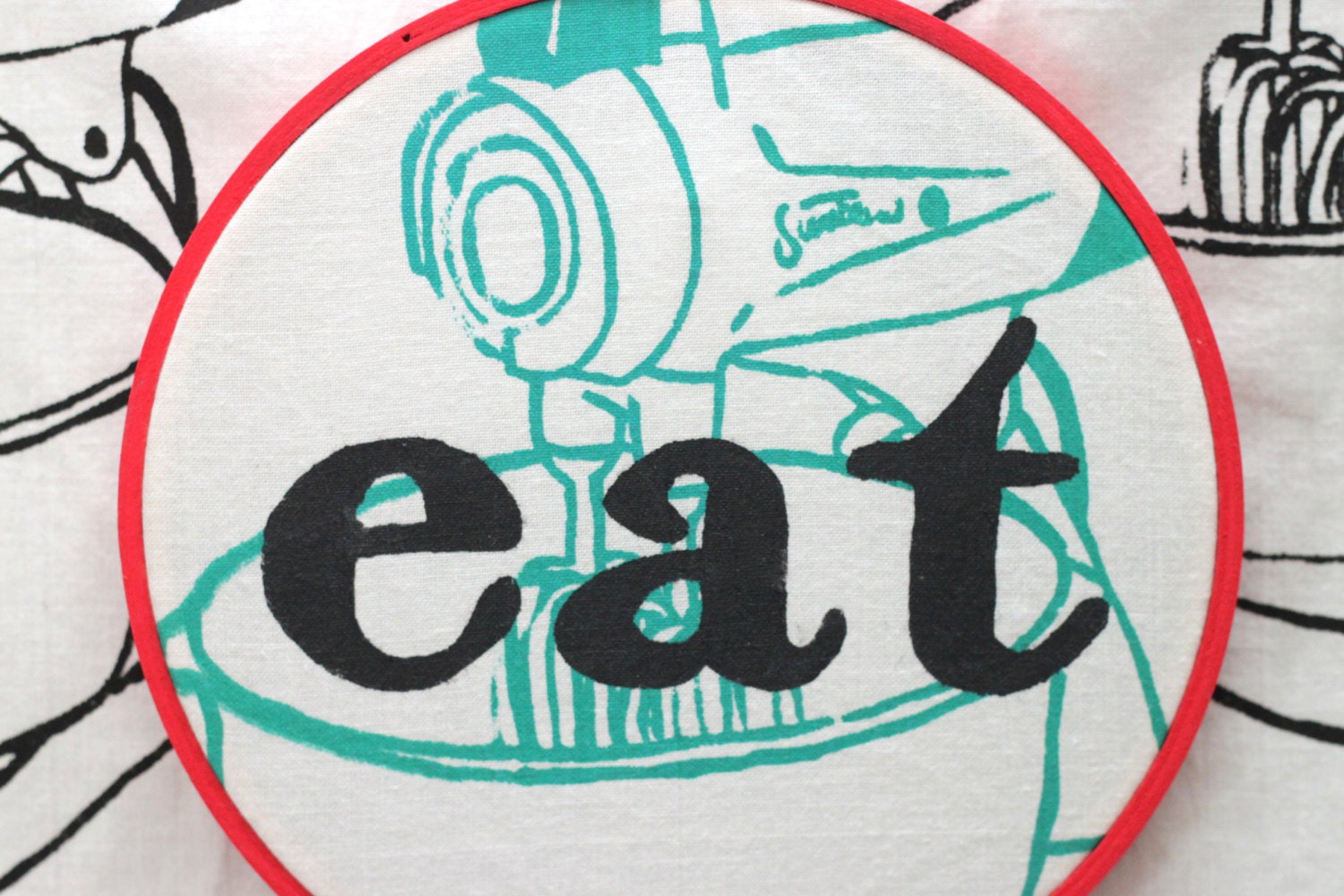 EAT good food Kitchen Art, fabric print in embroidery hoop red turquoise black
