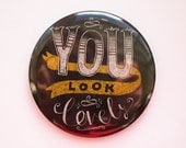 Pocket Mirror - "You Look Lovely'" Hand Drawn Typography / Hand Lettering / Positive Affirmation