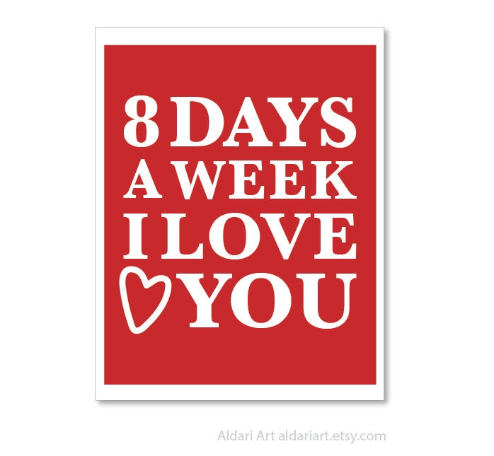8 Days A Week I Love You  Digital Typography Art Print Red and White -  Affordable Modern Home Decor Wall Art  - Mothers Day -Under 20