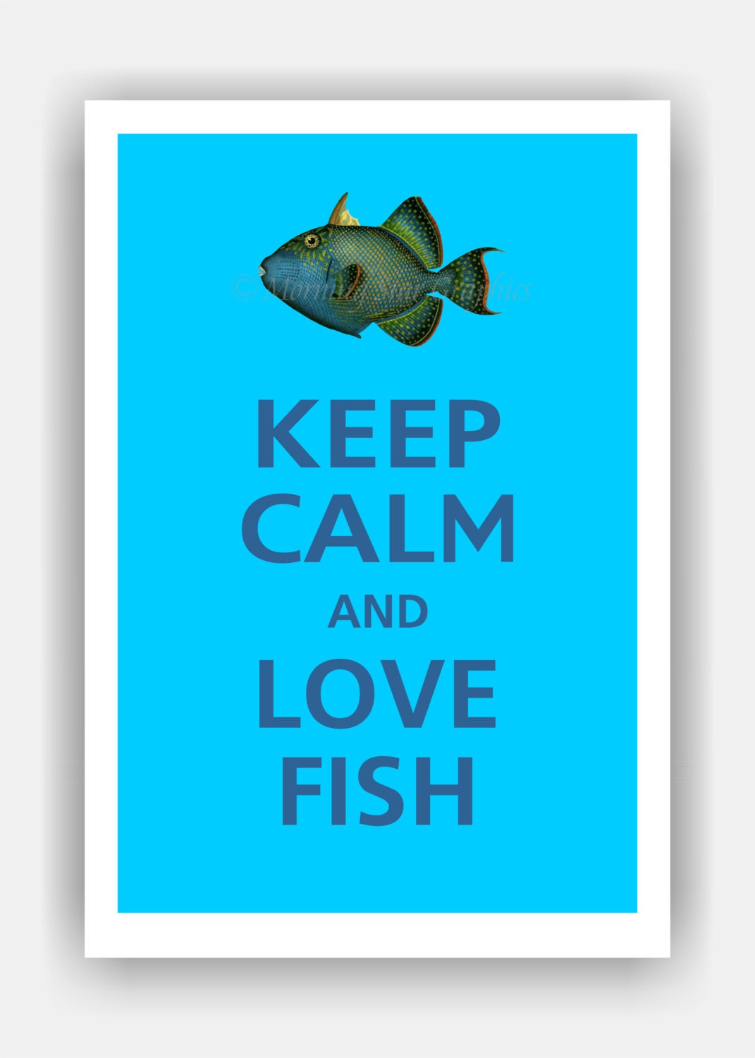 Keep Calm and LOVE FISH Print 13x19 (Capri Blue with Mariner Blue featured--56 colors to choose from)