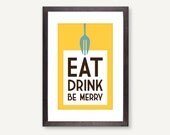 Eat, Drink, Be Merry, kitchen art, modern art poster print: 11 x 17