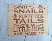 Rustic baby boy's nursery Sign-READY TO SHIP "Snips 'n Snails and Puppy Dog Tails, That's What Little Boys are Made Of" - word art