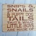 Rustic baby boy's nursery Sign-READY TO SHIP "Snips 'n Snails and Puppy Dog Tails, That's What Little Boys are Made Of" - word art
