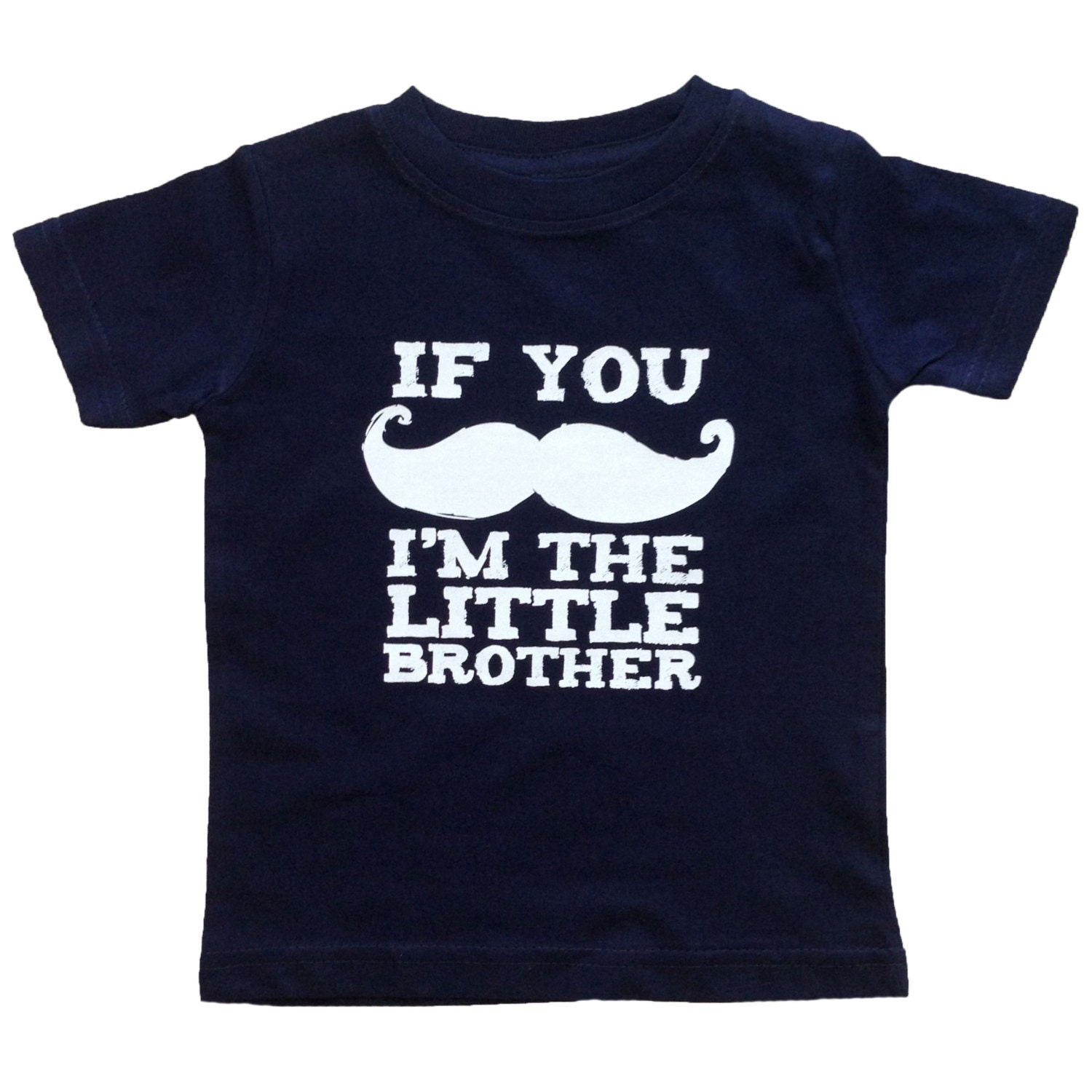 Little Brother - If You Mustache I'm the Little Brother Funny Kids Shirt - Navy Blue Baby or Toddler Shirt w/ white letters - Kids Clothes
