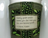 Coffee Cup Cozy - Really Great People - Mark Twain Quote