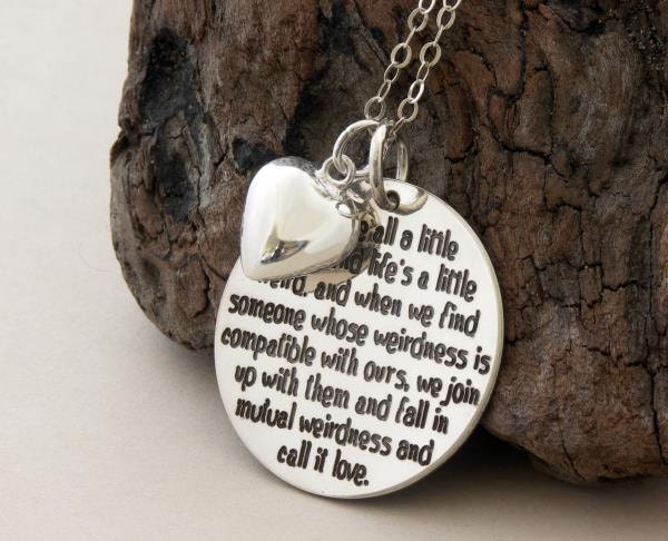 LOVE Edition ... Dr. Seuss Quote "We are all a little weird ..." sterling silver ... inspirational quote ... LOVE gift ... Wedding gift