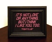 Fightclub quote "Not Love"  Tyler Durden framed embroidery 5x7" Valentine's Day gift