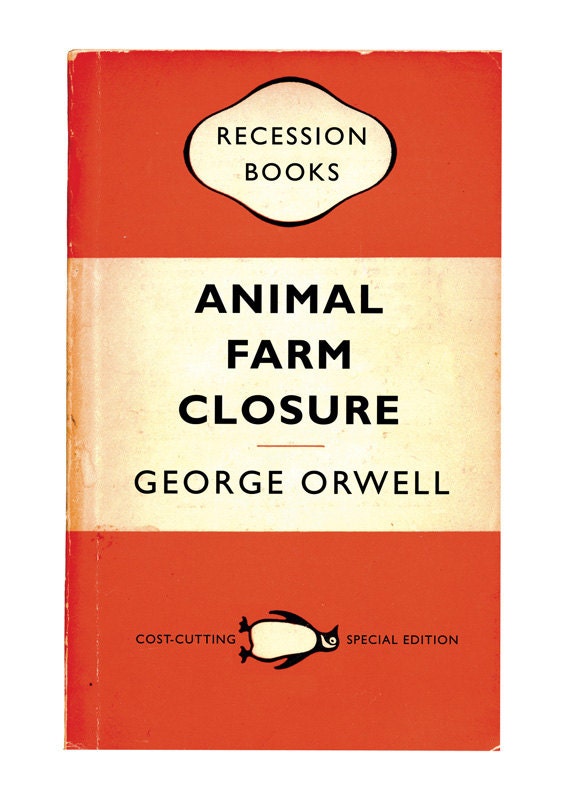 Recession Books: Animal Farm Closure by George Orwell poster print