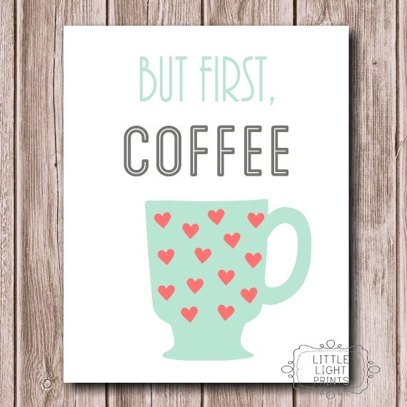 But First, Coffee Print