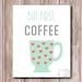 But First, Coffee Print