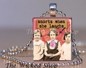 Scrabble Tile Pendant -Snorts When She Laughs - Altered Art -  Scrabble Tile Necklace - Free Silver Plated Ball Chain (ALT3 )
