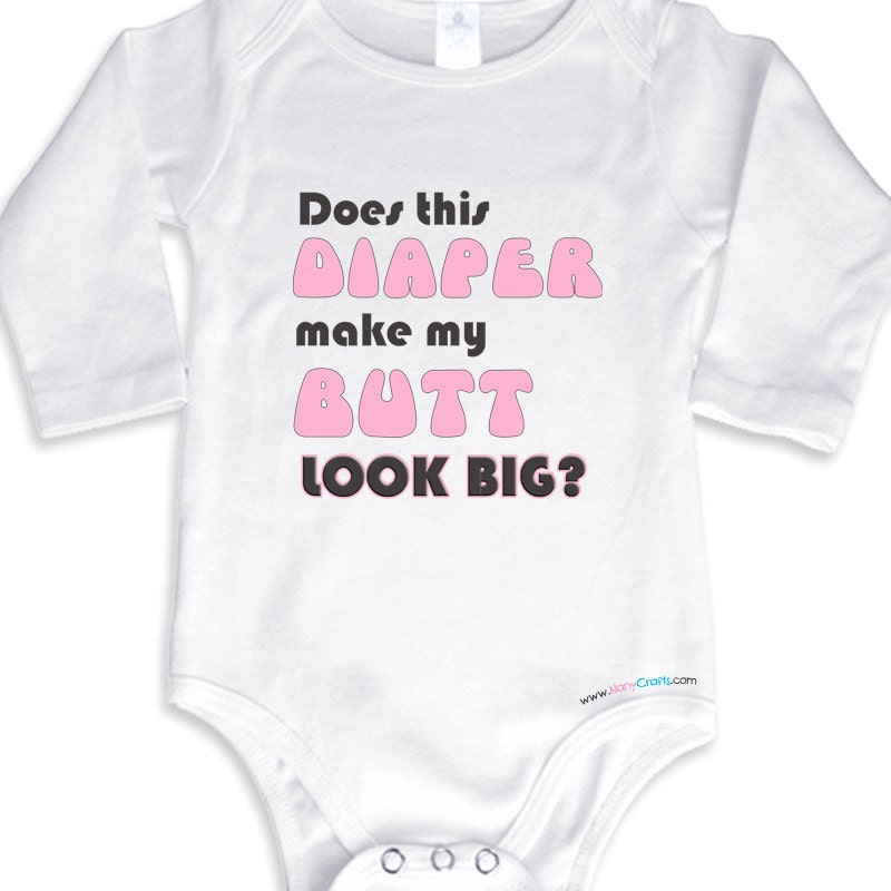 Does this Diaper make my Butt look big Long Sleeve baby onesie