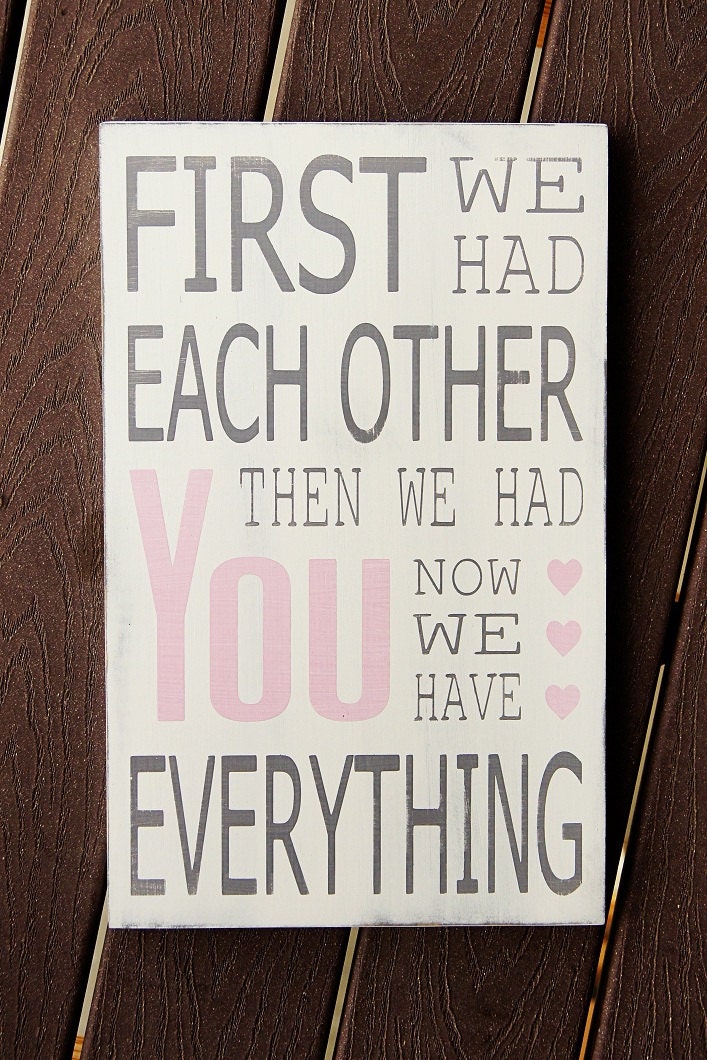 First We Had Each Other Wood Sign...Now We Have Everything Typography Art Sign - Shabby Chic - Subway Art Baby Sign- Your Choice of Colors