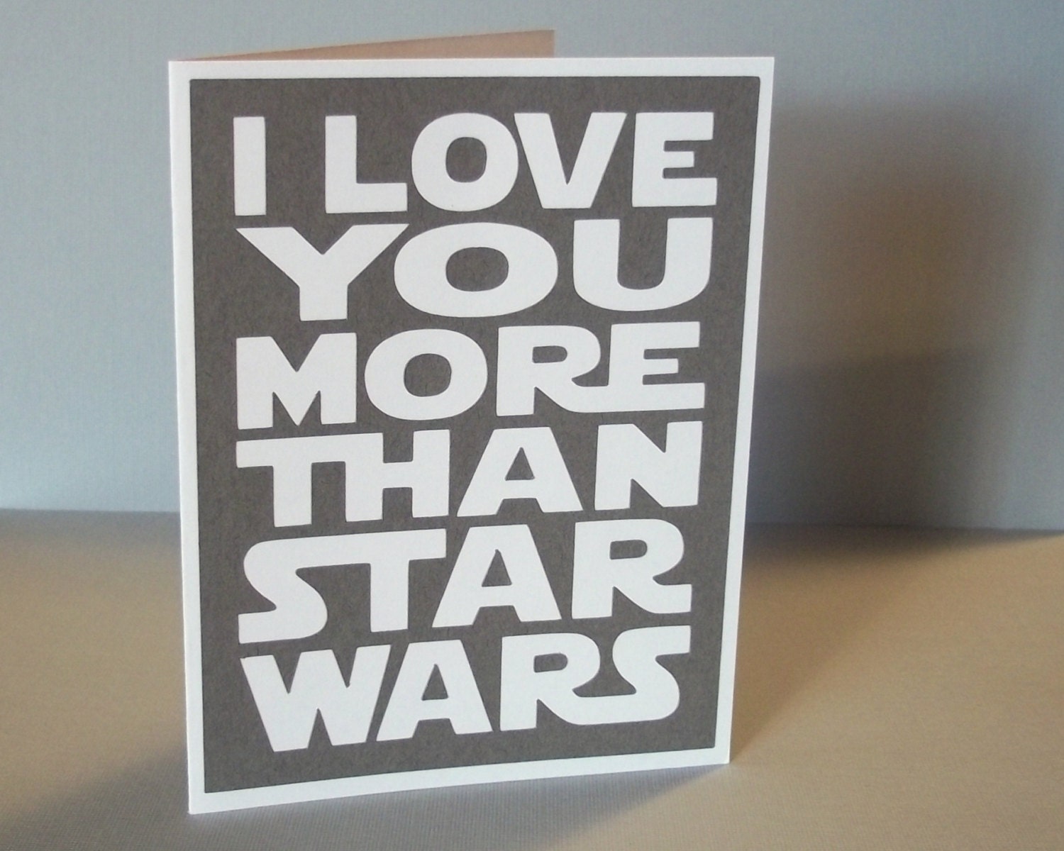 I love you more than Star Wars - Death Star Grey Card with white lettering - Star Wars Inspired- blank inside