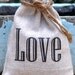 a southern bucket introduces our wedding favor bags..."love" typography. SET OF 50 linen drawstring bags size 4x6