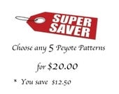 Super Saver - Mix or Match any 5 Peyote Stitch Patterns for Twenty USD
