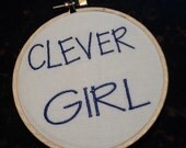 Embroidery Hoop Art - Clever Girl - 4 x 4 inch hoop - humor - made to order - embroidery