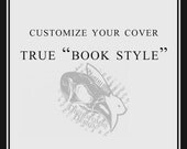 eReader Tablet Cover Custom Options / Customize Your Cover - Make Your Cover TRUE "Book Style"