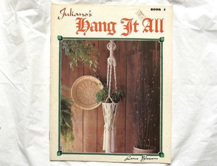 Macrame Pattern, How to Macrame Book, Macrame Book, Juliano's Hang It All Book 5, Vintage 1978,