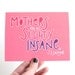 Funny Mother's Day Card, Hand Lettered, All Mothers Are Slightly Insane, Salmon Pink, Red and Purple, Outline Block Letters, Single