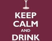 Keep Calm and Drink Wine - premium art print (assorted colors available)
