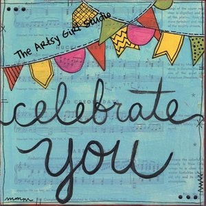 Celebrate You  8x8 - Mixed Media - Art Print